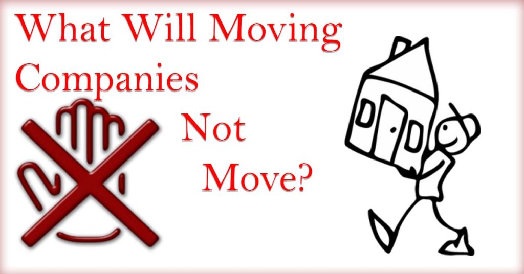 What Will Moving Companies Not Move For You?