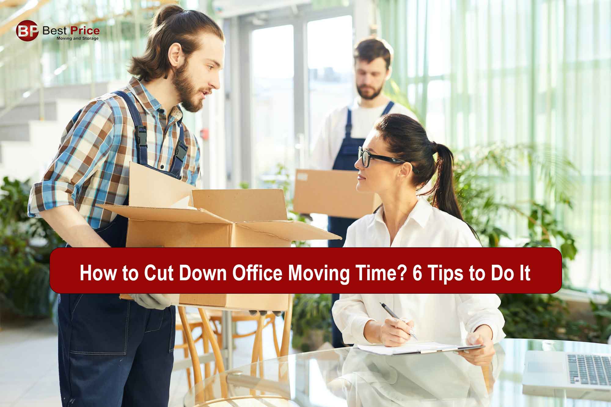 How to Cut Down Office Moving Time? 6 Tips to Do It