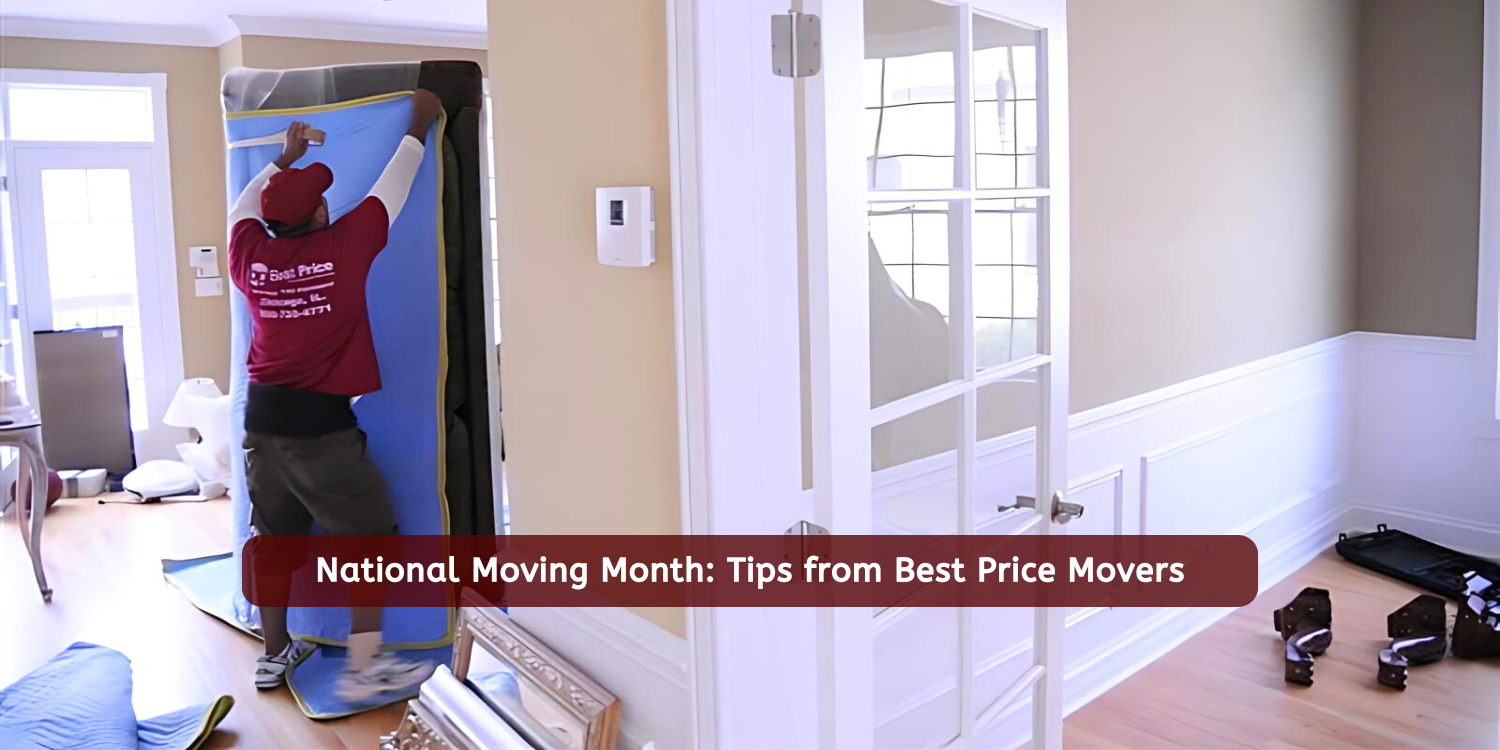 National Moving Month: Tips from Best Price Movers