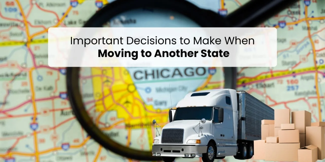 Important Decisions to Make When Moving to Another State