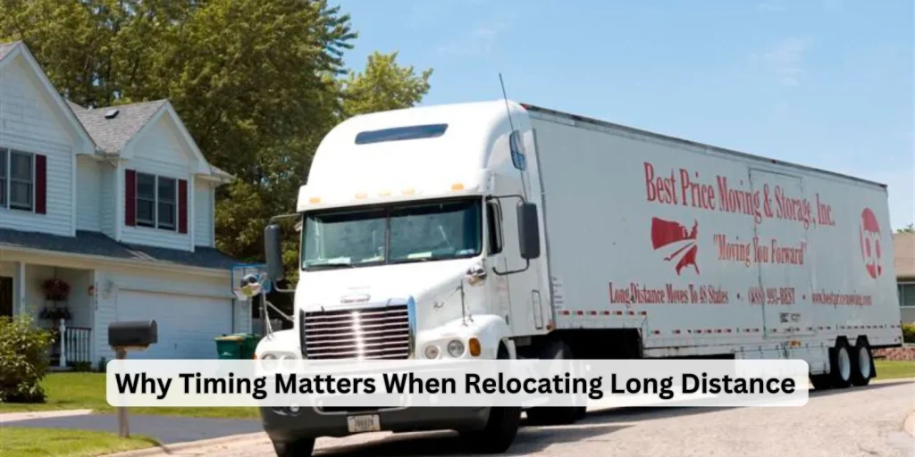 Why Timing Matters When Relocating Long Distance