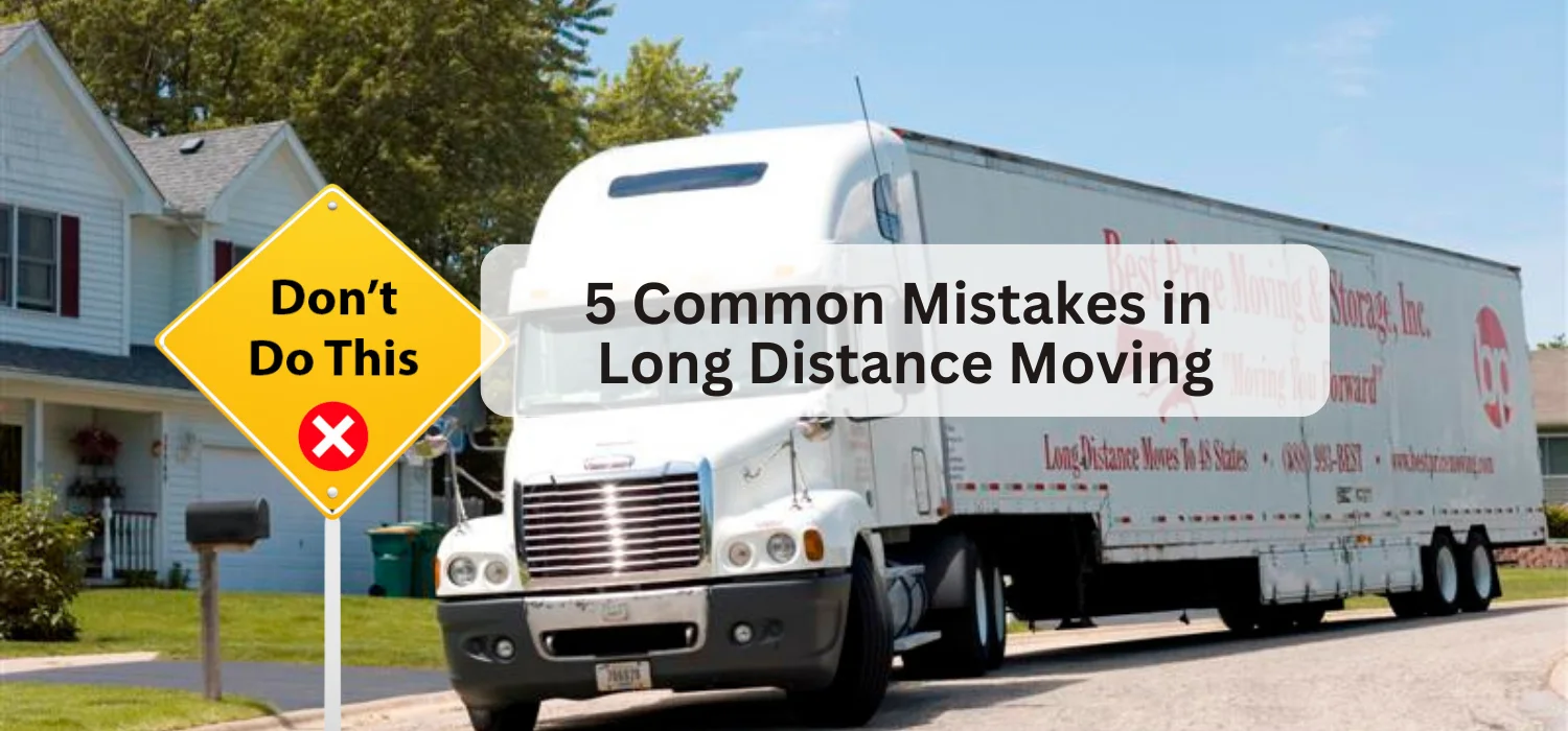 5 Common Mistakes in Long-Distance Moving